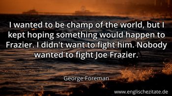 Englisches Zitat von George Foreman als Bild