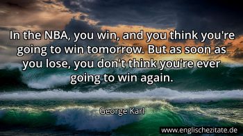 Englisches Zitat von George Karl als Bild