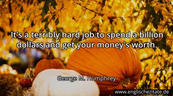 Englisches Zitat von George M. Humphrey als Bild