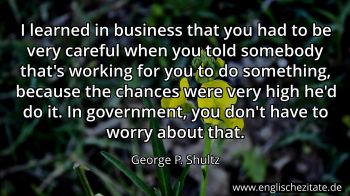 Englisches Zitat von George P. Shultz als Bild