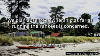 Englisches Zitat von George Steinbrenner als Bild