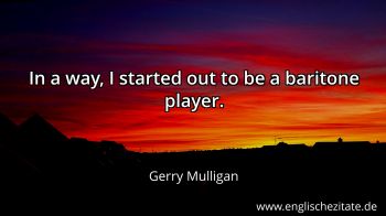 Englisches Zitat von Gerry Mulligan als Bild