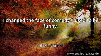 Englisches Zitat von Gilbert Gottfried als Bild