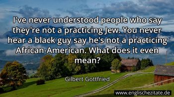 Englisches Zitat von Gilbert Gottfried als Bild