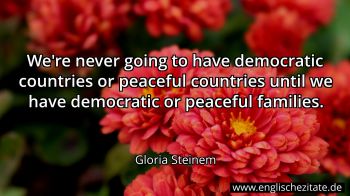 Englisches Zitat von Gloria Steinem als Bild