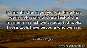 Englisches Zitat von Godfrey Reggio als Bild