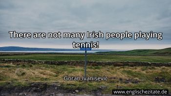 Englisches Zitat von Goran Ivanisevic als Bild