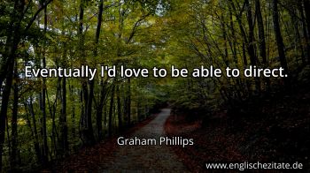 Englisches Zitat von Graham Phillips als Bild
