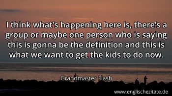 Englisches Zitat von Grandmaster Flash als Bild