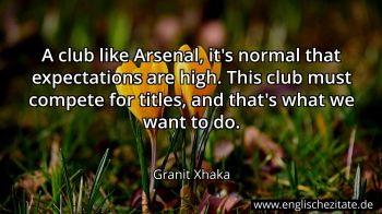 Englisches Zitat von Granit Xhaka als Bild