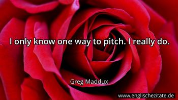 Englisches Zitat von Greg Maddux als Bild
