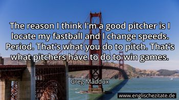 Englisches Zitat von Greg Maddux als Bild