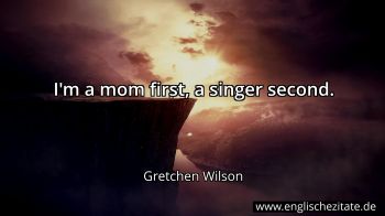 Englisches Zitat von Gretchen Wilson als Bild