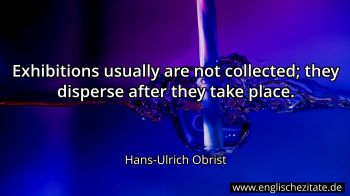 Englisches Zitat von Hans-Ulrich Obrist als Bild