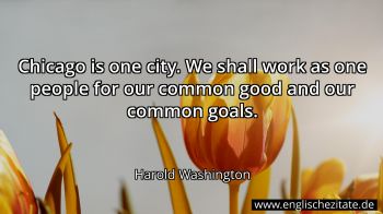 Englisches Zitat von Harold Washington als Bild