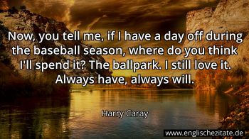 Englisches Zitat von Harry Caray als Bild