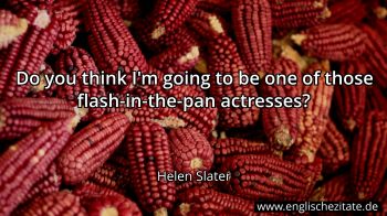 Englisches Zitat von Helen Slater als Bild