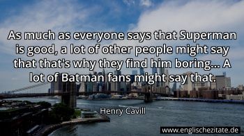 Englisches Zitat von Henry Cavill als Bild