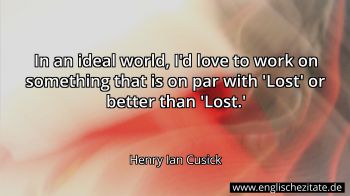 Englisches Zitat von Henry Ian Cusick als Bild