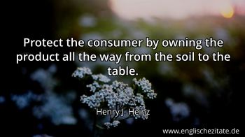 Englisches Zitat von Henry J. Heinz als Bild