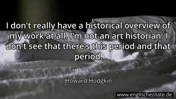 Englisches Zitat von Howard Hodgkin als Bild