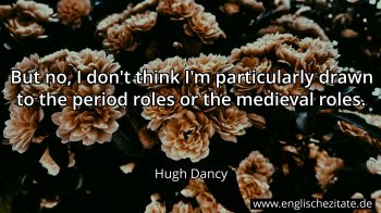Englisches Zitat von Hugh Dancy als Bild