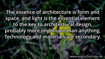Englisches Zitat von I. M. Pei als Bild