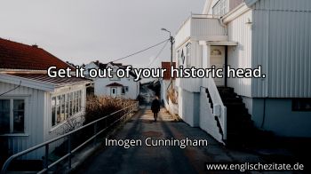 Englisches Zitat von Imogen Cunningham als Bild