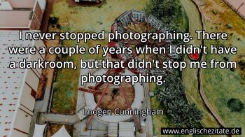 Englisches Zitat von Imogen Cunningham als Bild