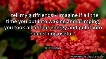 Englisches Zitat von Isla Fisher als Bild