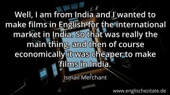 Englisches Zitat von Ismail Merchant als Bild