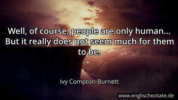 Englisches Zitat von Ivy Compton-Burnett als Bild
