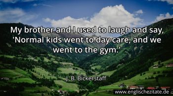 Englisches Zitat von J. B. Bickerstaff als Bild