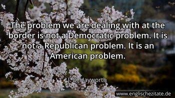 Englisches Zitat von J. D. Hayworth als Bild