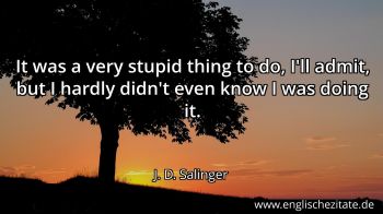 Englisches Zitat von J. D. Salinger als Bild
