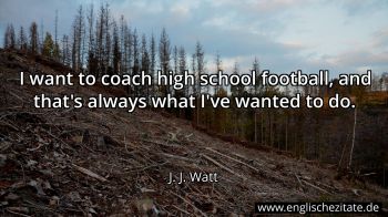 Englisches Zitat von J. J. Watt als Bild