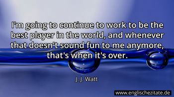 Englisches Zitat von J. J. Watt als Bild