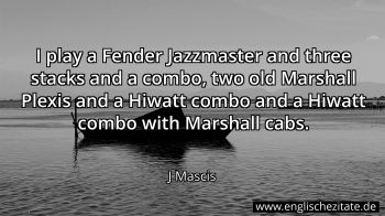 Englisches Zitat von J Mascis als Bild