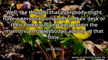 Englisches Zitat von Jack Kilby als Bild