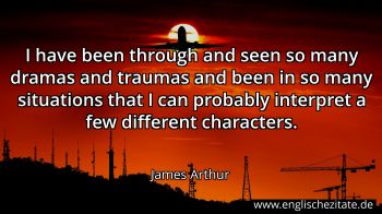 Englisches Zitat von James Arthur als Bild