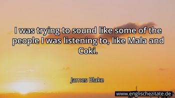 Englisches Zitat von James Blake als Bild