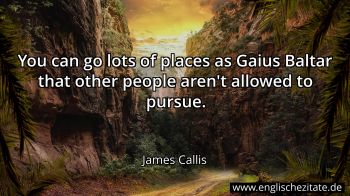 Englisches Zitat von James Callis als Bild