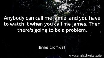 Englisches Zitat von James Cromwell als Bild