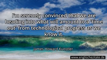 Englisches Zitat von James Howard Kunstler als Bild