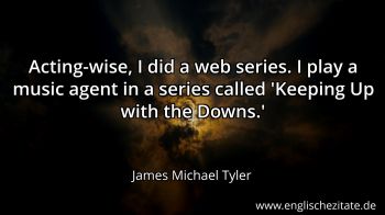 Englisches Zitat von James Michael Tyler als Bild