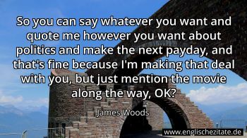 Englisches Zitat von James Woods als Bild