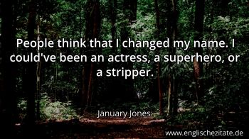 Englisches Zitat von January Jones als Bild