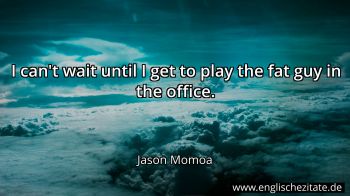 Englisches Zitat von Jason Momoa als Bild