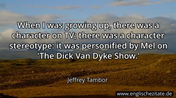 Englisches Zitat von Jeffrey Tambor als Bild