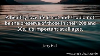 Englisches Zitat von Jerry Hall als Bild